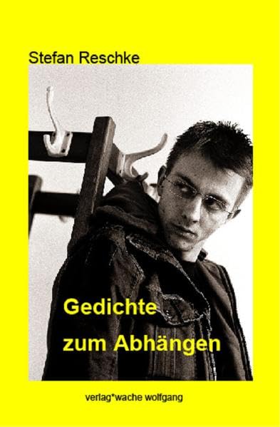 Gedichte zum Abhängen: Stefan Reschke Poetry