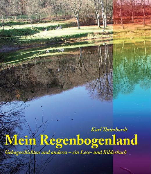 Mein Regenbogenland: Gebageschichten und anderes – ein Lese- und Bilderbuch Photography