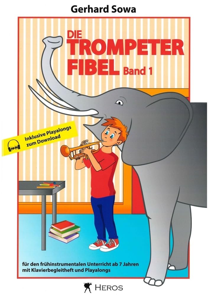 Die Trompeterfibel Band 1: Für den frühinstrumentalen Unterricht ab 7 Jahren mit Klavierbegleitheft und Playalongs Sheet Music