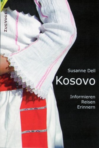 Kosovo: Informieren - Reisen - Erinnern Travel