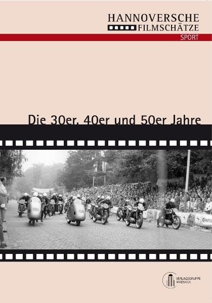 Hannoversche Filmschätze: Sport Die 30er, 40er und 50er Jahre Films