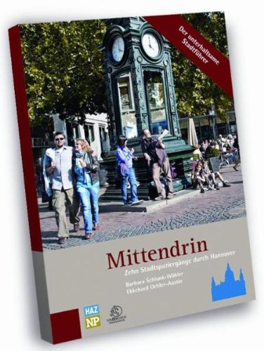 Mittendrin: 10 Stadtspaziergänge durch Hannover Travel
