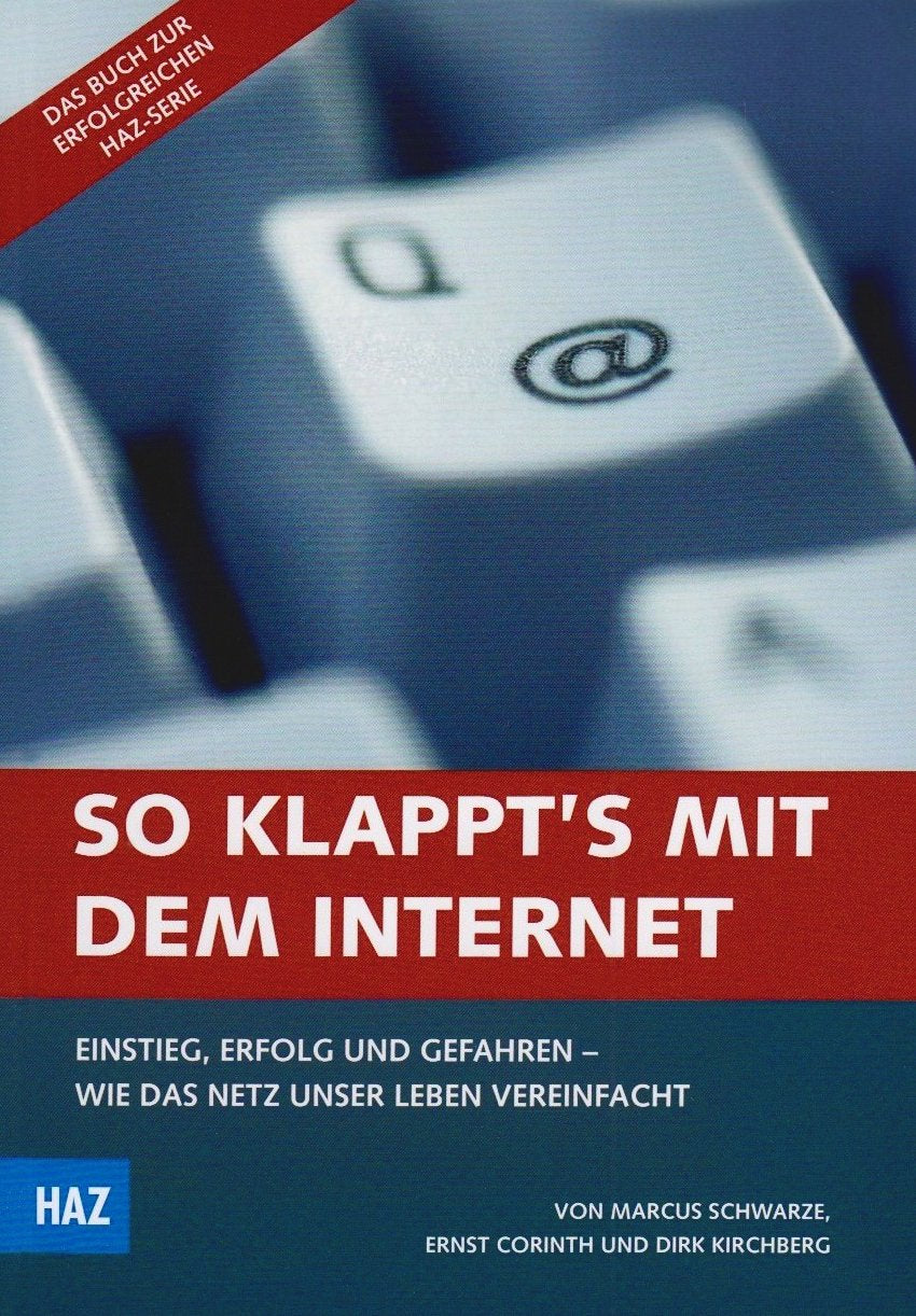 So klappt's mit dem Internet: Einstieg, Erfolg und Gefahren Wie das Netz unser Leben vereinfacht Self-help