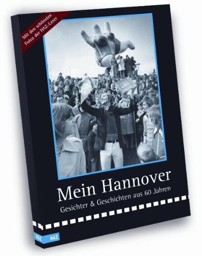 Mein Hannover: Gesichter & Geschichten aus 60 Jahren Books