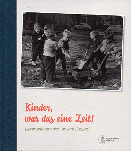 Kinder, war das eine Zeit: Leser erinnern sich an ihre Jugend Historical Fiction