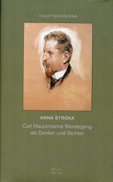 Carl Hauptmanns Werdegang als Denker und Dichter (Hauptmanniana) Contemporary literature