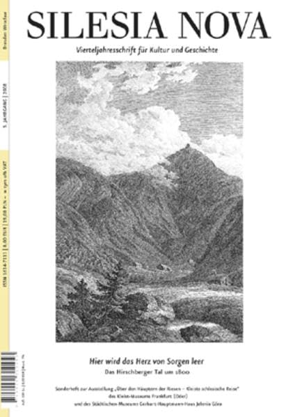 Silesia Nova. Zeitschrift für Kultur und Geschichte / Hier wird das Herz von Sorgen leer - Das Hirschberger Tal um 1800. Sonderheft zur Ausstellung ... Museums Gerhart-Hauptmann-Haus Jelenia Gora Reference Books
