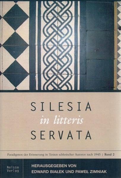 Silesia in litteris servata: Paradigmen der Erinnerung in Texten schlesischer Autoren nach 1945. Band 2 (Beihefte zum Orbis Linguarum) Contemporary literature
