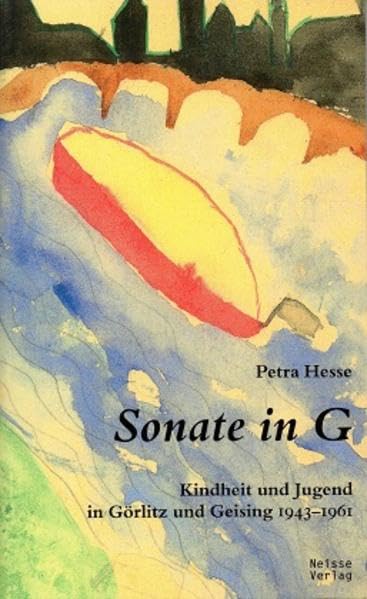 Sonate in G: Kindheit und Jugend in Görlitz und Geising 1943-1961 book