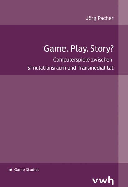 Game.Play.Story?: Computerspiele zwischen Simulationsraum und Transmedialität Media & Communication