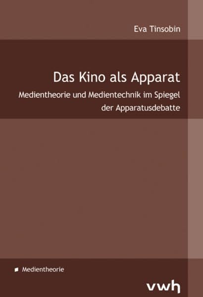 Das Kino als Apparat: Medientheorie und Medientechnik im Spiegel der Apparatusdebatte Law