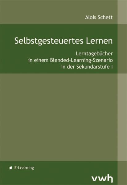 Selbstgesteuertes Lernen: Lerntagebücher in einem Blended-Learning-Szenario in der Sekundarstufe I (Livre en allemand) Reference Books