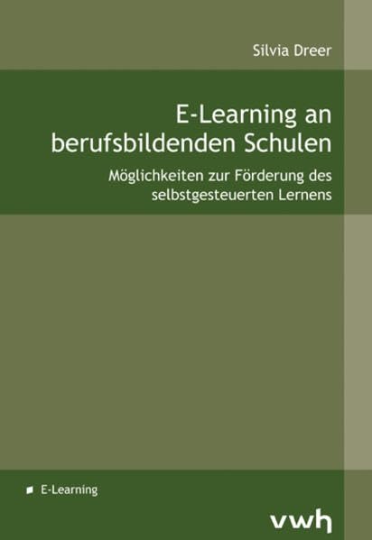E-Learning an berufsbildenden Schulen: Möglichkeiten zur Förderung des selbstgesteuerten Lernens Business, Finance & Career