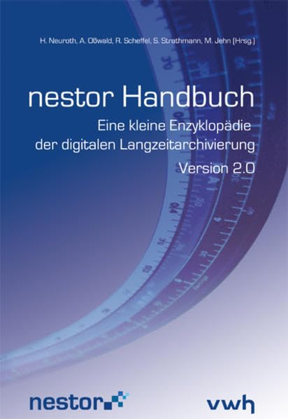 nestor Handbuch: Eine kleine Enzyklopädie der digitalen Langzeitarchivierung book