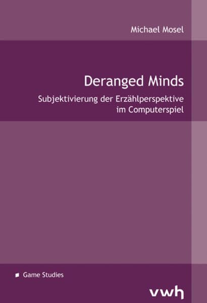 Deranged Minds: Subjektivierung der Erzählperspektive im Computerspiel Law