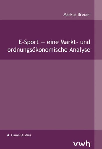 E-Sport ― eine Markt- und ordnungsökonomische Analyse Law