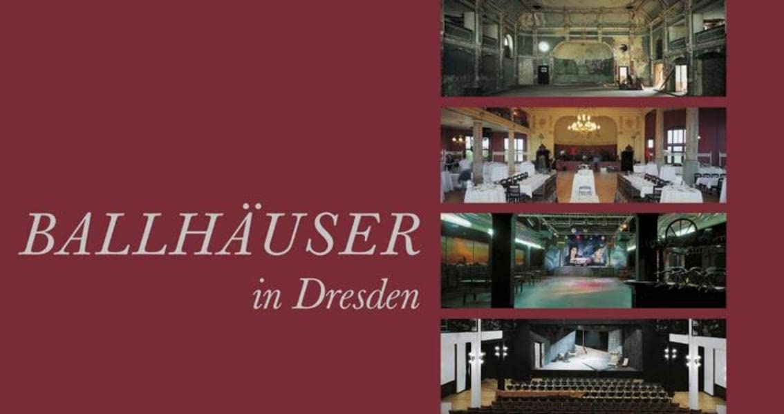 Ballhäuser in Dresden: Hrsg.: Balance Film GbR Business & Technology