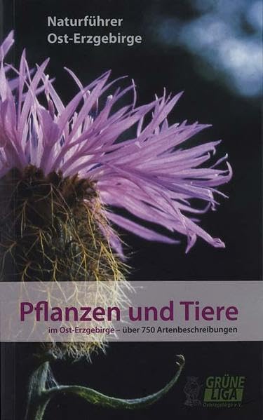 Pflanzen und Tiere im Ost-Erzgebirge: Naturführer Ost-Erzgebirge, Band 1 Leisure, Home & Garden