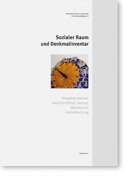Sozialer Raum Und Denkmalinventar: Vorgehensweisen Zwischen Erhalt, Verlust, Wandel U. Fortschreibung book
