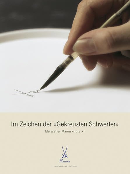 Im Zeichen der 'Gekreuzten Schwerter': Meissener Manuskripte XI Film, Art & Culture