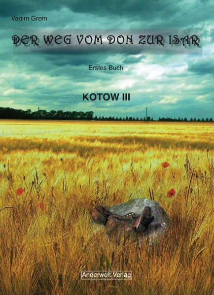 Der Weg vom Don zur Isar, Band 1: Kotow III Contemporary literature