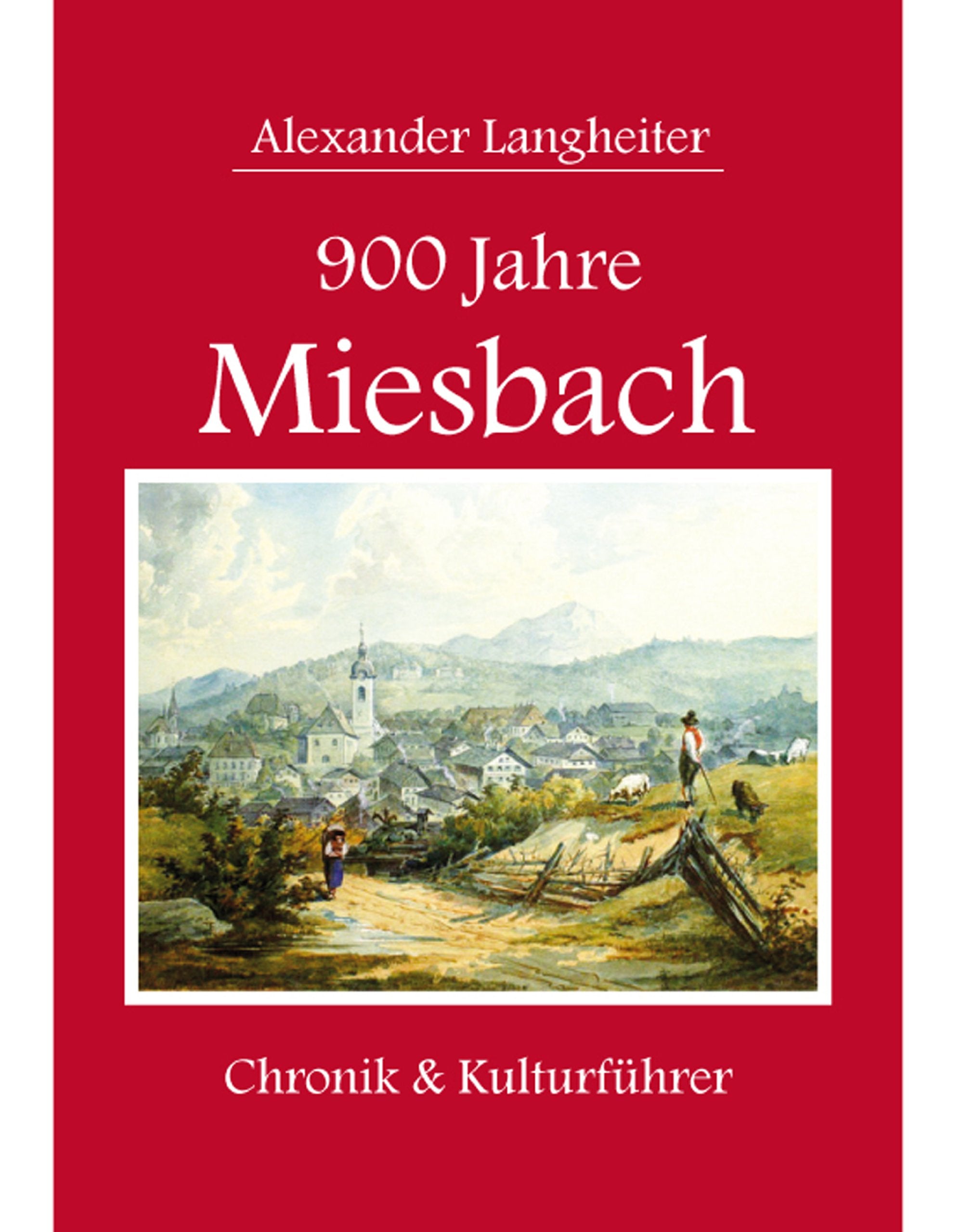 900 Jahre Miesbach: Chronik & Kulturführer book