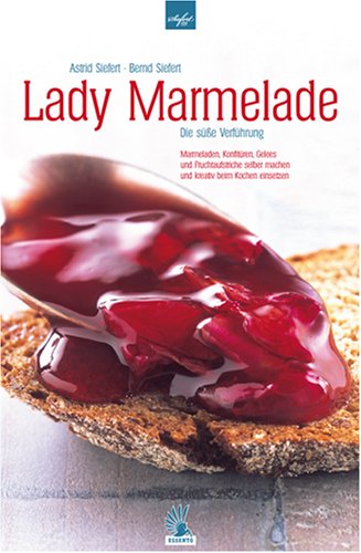 Lady Marmelade - Die süße Verführung Cooking & Enjoying