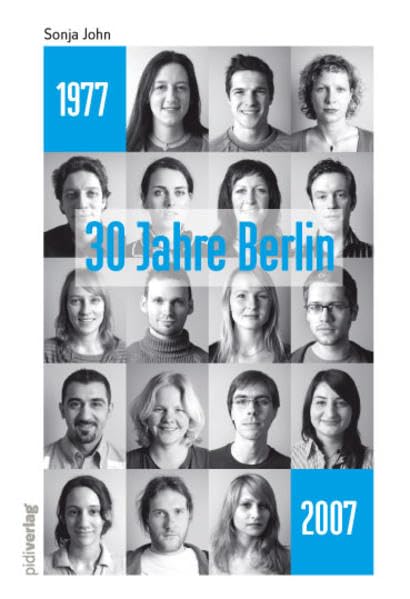 30 Jahre Berlin: 18 echte Berliner des Jahrgangs 1977 erzählen aus ihrer Geschichte Politics & History