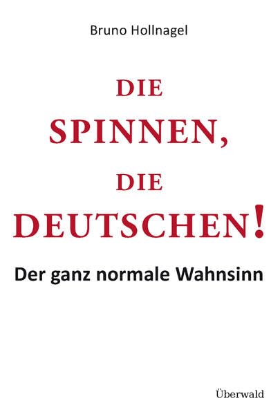 Die spinnen, die Deutschen! Der ganz normale Wahnsinn Law
