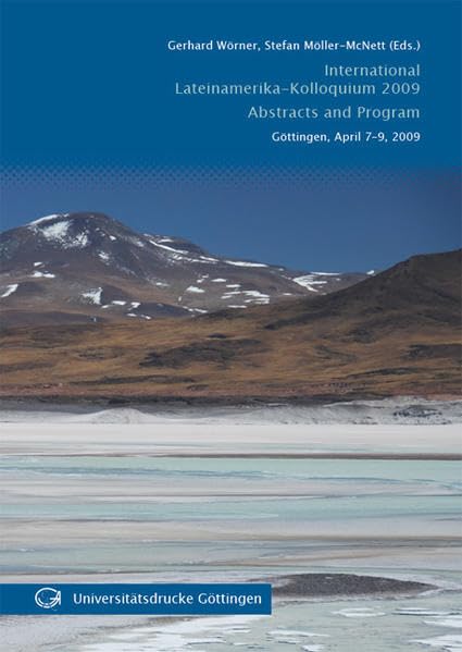 International Lateinamerika-Kolloquium 2009: Abstracts and Program Business & Technology