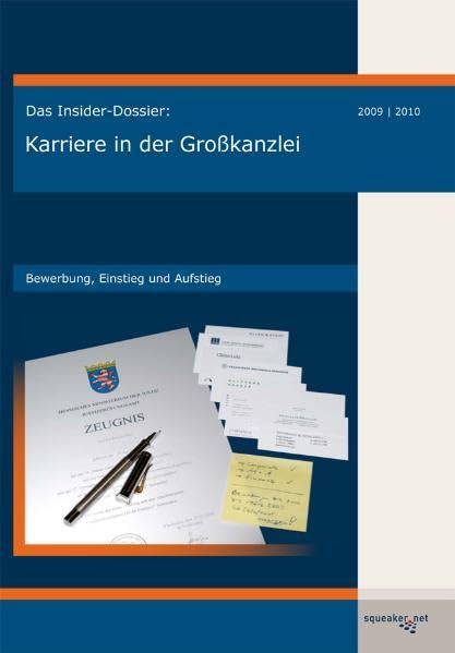 Das Insider-Dossier: Karriere in der Großkanzlei: Bewerbung, Einstieg und Aufstieg Business, Finance & Career
