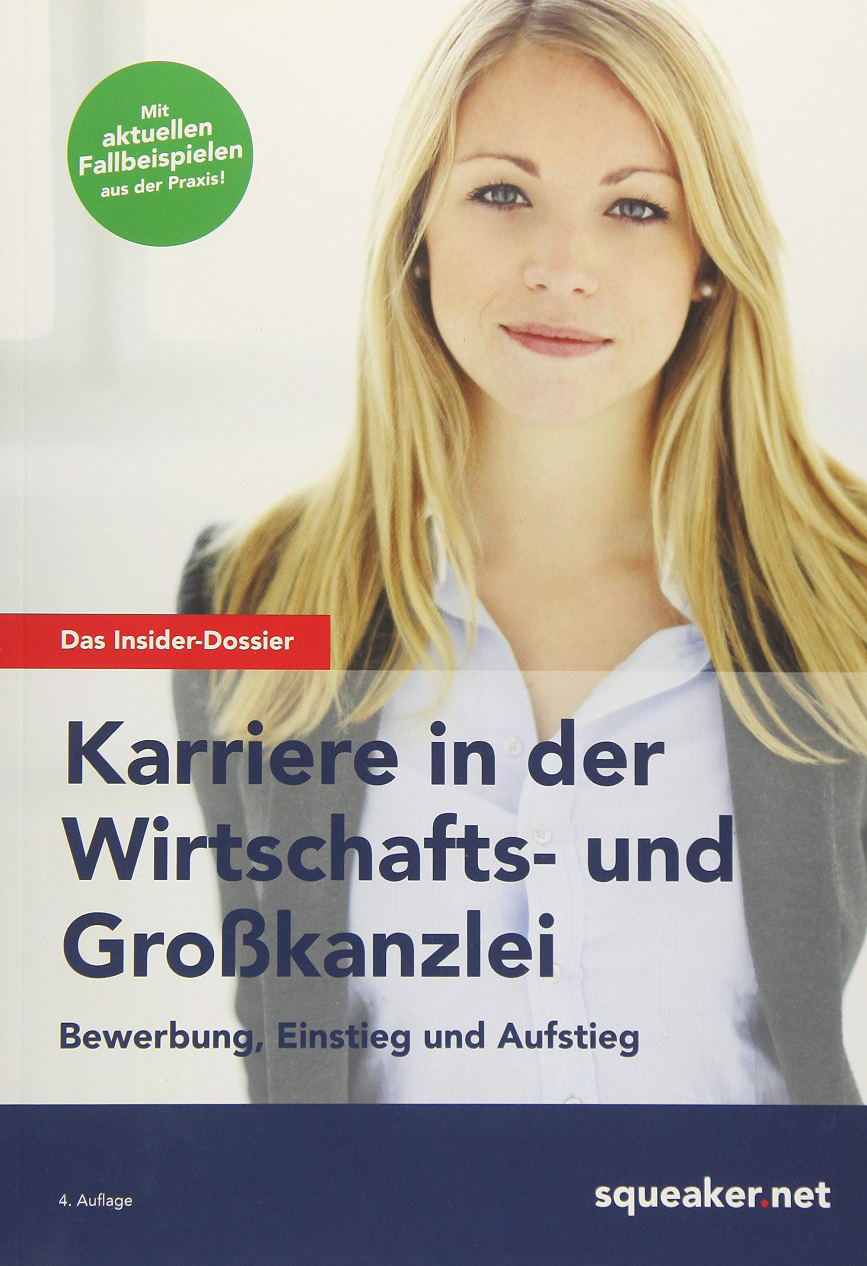 Das Insider-Dossier: Karriere in der Wirtschafts- und Großkanzlei Business, Finance & Career