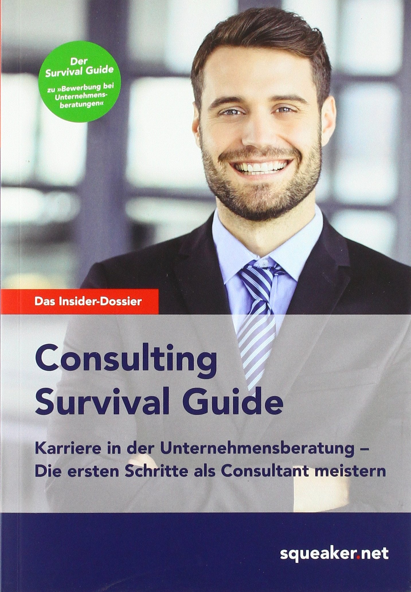 Das Insider-Dossier: Consulting Survival Guide Business, Finance & Career Books