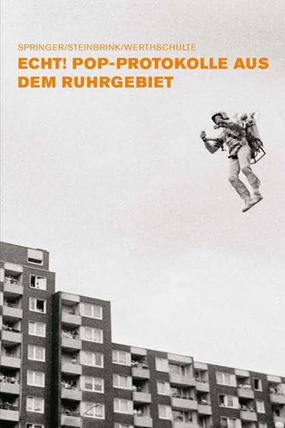 Echt! Pop-Protokolle aus dem Ruhrgebiet Books
