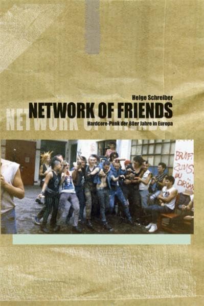 Network Of Friends. Hardcore-Punk der 80er Jahre in Europa. Arts & Music