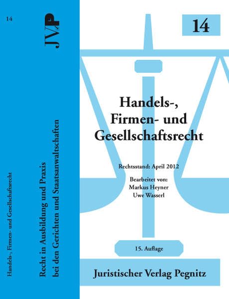 Handels-, Firmen- und Gesellschaftsrecht: Recht in Ausbildung und Praxis bei den Gerichten und Staatsanwaltschaften Law
