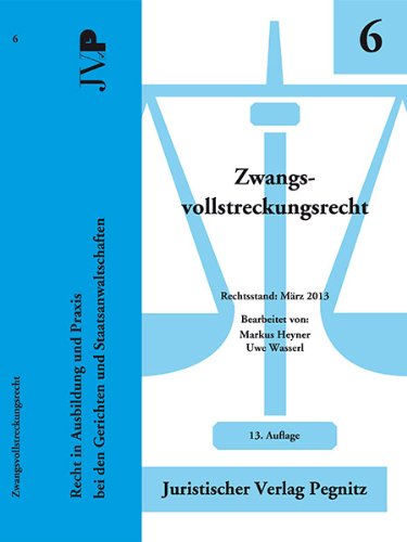 Zwangsvollstreckungsrecht: Recht in Ausbildung und Praxis bei den Gerichten und Staatsanwaltschaften Law