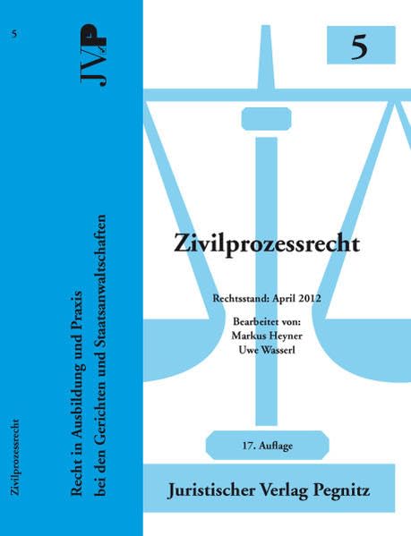 Zivilprozessrecht: Recht in Ausbildung und Praxis bei den Gerichten und Staatsanwaltschaften Law