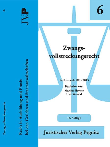 Zwangsvollstreckungsrecht: Recht in Ausbildung und Praxis bei den Gerichten und Staatsanwaltschaften Law