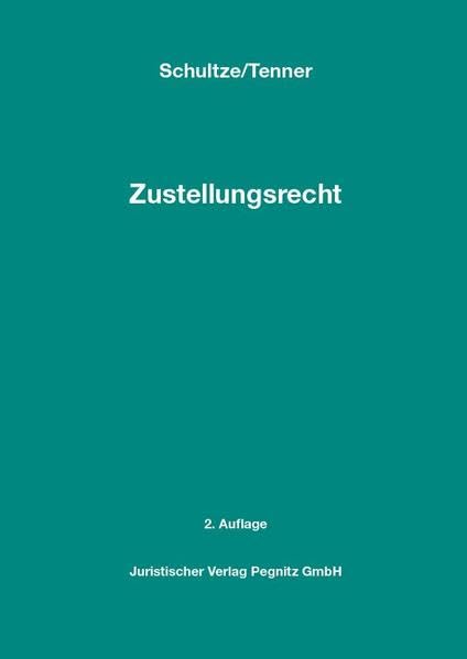 Zustellungsrecht - Das Anwenderhandbuch für Gerichtsvollzieher, Gerichte und Anwälte: Recht in Ausbildung und Praxis für den Gerichtsvollzieher Law