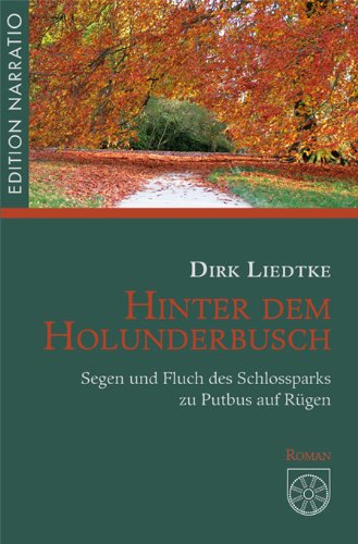 Hinter dem Holunderbusch: Segen und Fluch des Schlossparks zu Putbus auf Rügen Historical Fiction