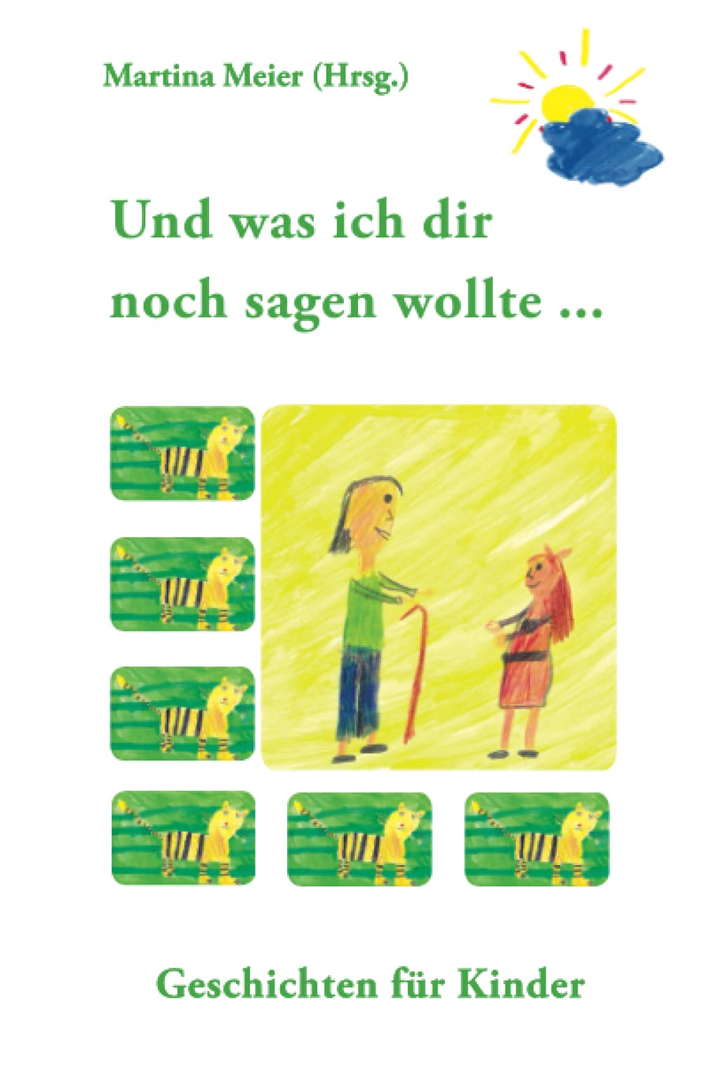 Und was ich dir noch sagen wollte... Geschichten für Kinder Fiction