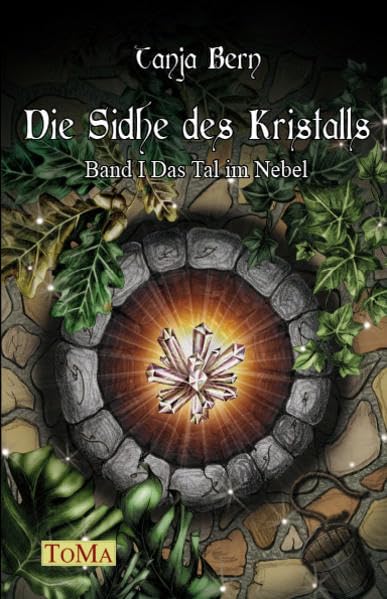 Die Sidhe des Kristalls 1: Das Tal im Nebel Historical Fiction