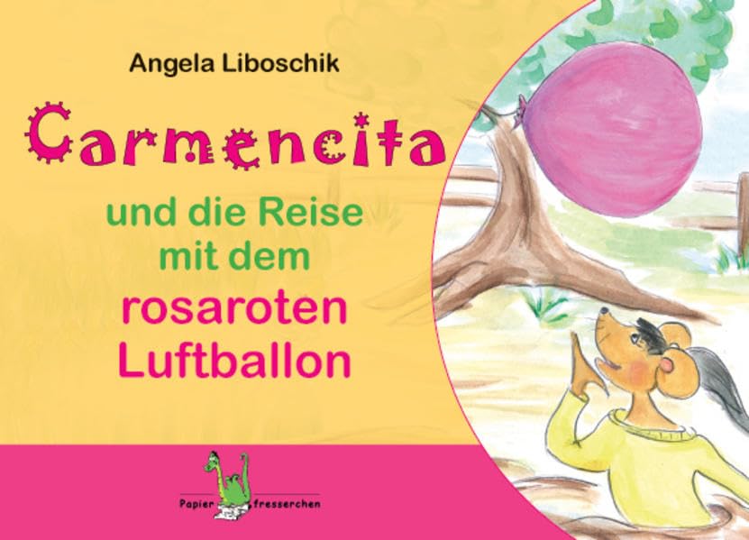 Carmencita und die Reise mit dem rosaroten Luftballon Children's books
