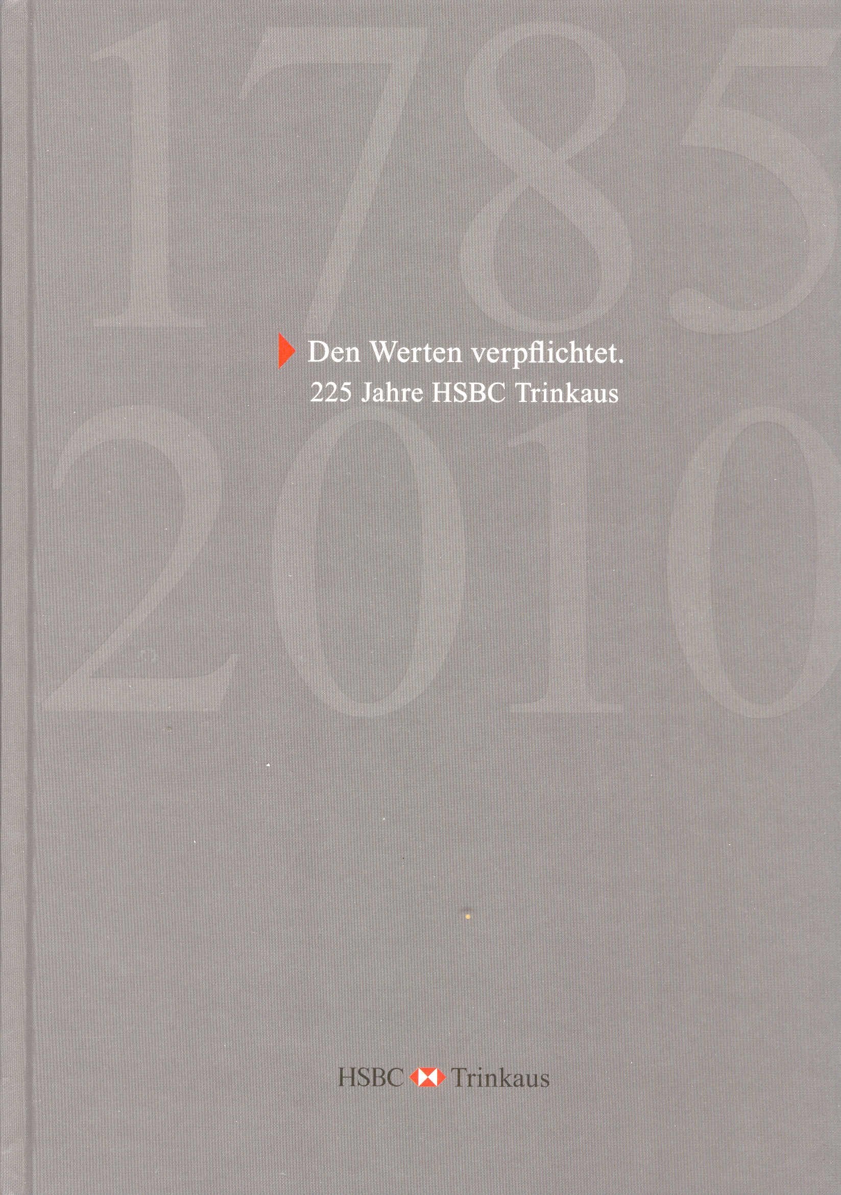 Den Werten verpflichtet: 225 Jahre HSBC Trinkaus 1785-2010 Politics & History