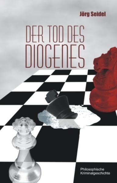 Der Tod des Diogenes. Philosophische Kriminalgeschichte Contemporary literature