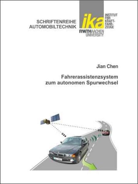 Fahrerassistenzsystem zum autonomen Spurwechsel (Schriftenreihe Automobiltechnik) Media & Communication