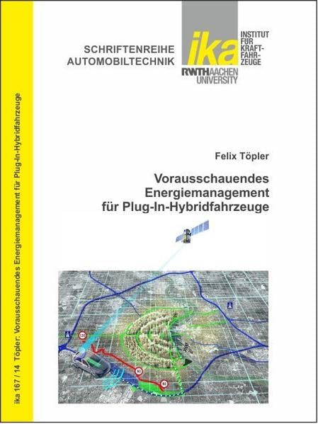 Vorausschauendes Energiemanagement für Plug-In-Hybridfahrzeuge (Schriftenreihe Automobiltechnik) Media & Communication