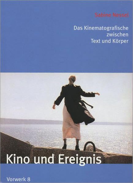 Kino und Ereignis: Das Kinematografische zwischen Text und Körper Philosophy