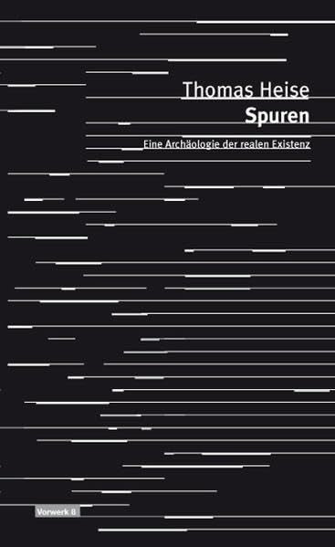 Spuren: Eine Archäologie der realen Existenz (Texte zum Dokumentarfilm) Film, Art & Culture